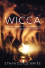 Wicca : History, Belief & Community in Modern Pagan Witchcraft
