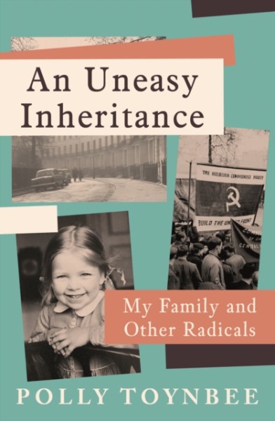 Polly Toynbee: My family and other radicals
