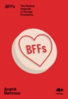 BFFs : The Radical Potential of Female Friendship : 15