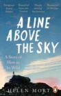 A Line Above the Sky : On Mountains and Motherhood