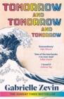 Tomorrow, and Tomorrow, and Tomorrow : The smash-hit Sunday Times bestseller