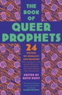 The Book of Queer Prophets : 24 Writers on Sexuality and Religion
