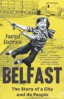 Belfast : The Story of a City and its People