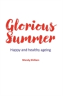 Glorious Summer : Happy and healthy ageing