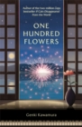 One Hundred Flowers : FROM THE AUTHOR OF THE JAPANESE BESTSELLER IF CATS DISAPPEARED FROM THE WORLD