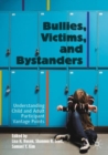 Bullies, Victims, and Bystanders : Understanding Child and Adult Participant Vantage Points