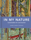 In My Nature : Sustainable Art and Autism
