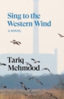 Sing to the Western Wind : A Novel