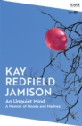 An Unquiet Mind : A Memoir of Moods and Madness