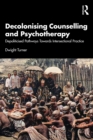 Decolonising Counselling and Psychotherapy : Depoliticised Pathways Towards Intersectional Practice