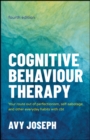 Cognitive Behaviour Therapy : Your Route out of Perfectionism, Self-Sabotage and Other Everyday Habits with CBT