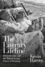 The Literary Lifeline : Bibliotherapy and the Transforming Power of Reading