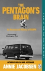 The Pentagon’s Brain : An Uncensored History of DARPA
