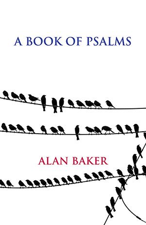 A Book of Psalms, poetry book launch with Alan Baker, supported by Caroline Stancer and Maria Taylor