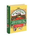 The Allotment Book : How to Make the Most of Your Land