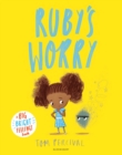 Ruby’s Worry : A Big Bright Feelings Book