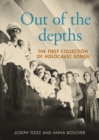 Out of the depths : The first collection of Holocaust songs