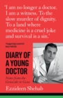 Diary of a Young Doctor : Notes from the Genocide in Gaza