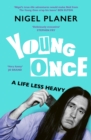 Young Once : A Life Less Heavy