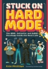 Stuck on Hard Mode : The ADHD, Autistic, and AuDHD Strategy Guide for Real Life