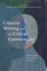 Creative Writing and the Critical Commentary : Reflection, Influence, Process