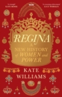 Regina : A New History of Women and Power