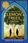 As Long As the Lemon Trees Grow : The breathtaking story of love and loss in the Syrian revolution