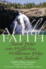 A Wild Faith : Jewish Ways into Wilderness, Wilderness Ways into Judaism