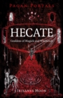 Pagan Portals - Hecate, Goddess of Magick and Witchcraft