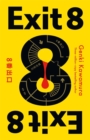 Exit 8 : The chilling Japanese mystery from a 3 million copy bestselling author