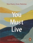 You Must Live : New Poetry From Palestine