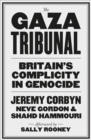The Gaza Tribunal : Britain’s Complicity in Genocide