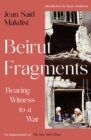 Beirut Fragments : Bearing Witness to a War