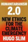 Humanitarianism 2.0 : New Ethics for the Climate Emergency