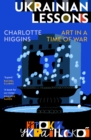 Ukrainian Lessons : Art in a Time of War