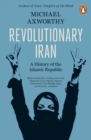 Revolutionary Iran : A History of the Islamic Republic Second Edition
