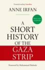 A Short History of the Gaza Strip : 'Essential reading' Guardian