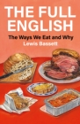 The Full English : The Ways We Eat and Why