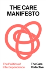 The Care Manifesto : The Politics of Interdependence