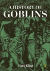 A History of Goblins